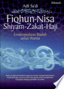 Fiqhun-Nisa Shiyam-Zakat-Haji, Ensiklopediana Ibadah Untuk Wanita